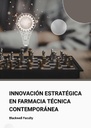 INNOVACIÓN ESTRATÉGICA EN FARMACIA TÉCNICA CONTEMPORÁNEA