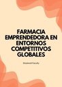 FARMACIA EMPRENDEDORA EN ENTORNOS COMPETITIVOS GLOBALES