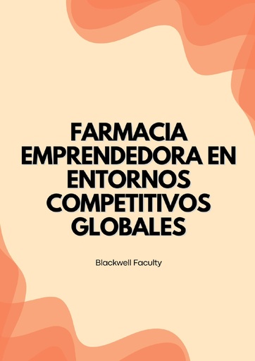 FARMACIA EMPRENDEDORA EN ENTORNOS COMPETITIVOS GLOBALES