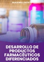 DESARROLLO DE PRODUCTOS FARMACÉUTICOS DIFERENCIADOS