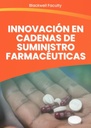 INNOVACIÓN EN CADENAS DE SUMINISTRO FARMACÉUTICAS
