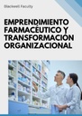 EMPRENDIMIENTO FARMACÉUTICO Y TRANSFORMACIÓN ORGANIZACIONAL