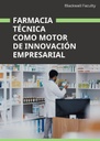 FARMACIA TÉCNICA COMO MOTOR DE INNOVACIÓN EMPRESARIAL