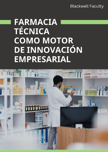 FARMACIA TÉCNICA COMO MOTOR DE INNOVACIÓN EMPRESARIAL