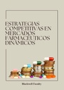 ESTRATEGIAS COMPETITIVAS EN MERCADOS FARMACÉUTICOS DINÁMICOS