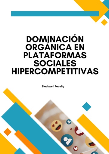 DOMINACIÓN ORGÁNICA EN PLATAFORMAS SOCIALES HIPERCOMPETITIVAS