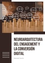 NEUROARQUITECTURA DEL ENGAGEMENT Y LA CONVERSIÓN DIGITAL