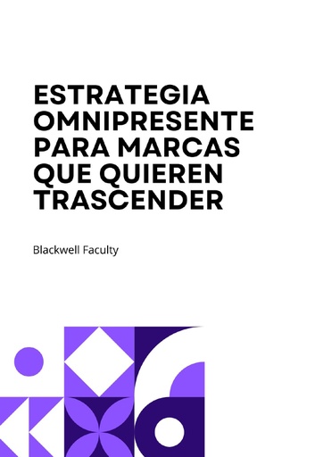 ESTRATEGIA OMNIPRESENTE PARA MARCAS QUE QUIEREN TRASCENDER