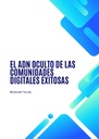 EL ADN OCULTO DE LAS COMUNIDADES DIGITALES EXITOSAS