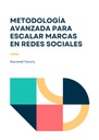 METODOLOGÍA AVANZADA PARA ESCALAR MARCAS EN REDES SOCIALES