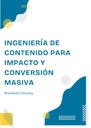 INGENIERÍA DE CONTENIDO PARA IMPACTO Y CONVERSIÓN MASIVA