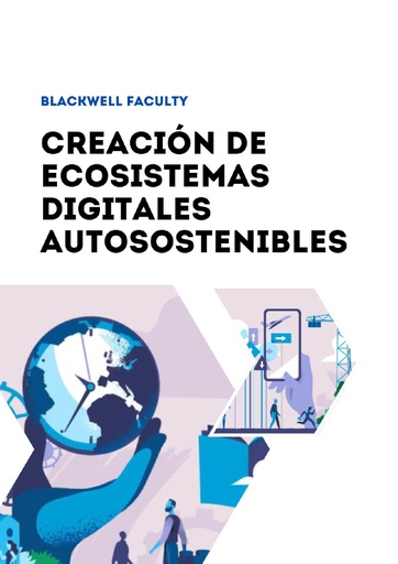 CREACIÓN DE ECOSISTEMAS DIGITALES AUTOSOSTENIBLES