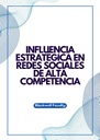 INFLUENCIA ESTRATÉGICA EN REDES SOCIALES DE ALTA COMPETENCIA