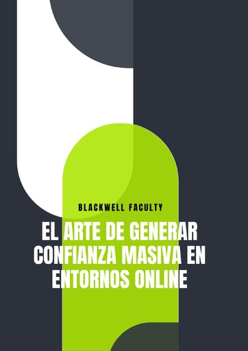 EL ARTE DE GENERAR CONFIANZA MASIVA EN ENTORNOS ONLINE