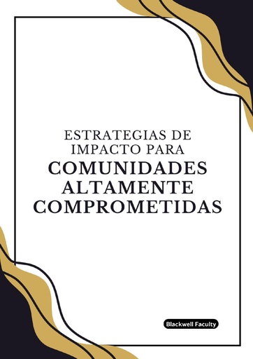 ESTRATEGIAS DE IMPACTO PARA COMUNIDADES ALTAMENTE COMPROMETIDAS