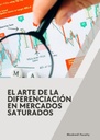 EL ARTE DE LA DIFERENCIACIÓN EN MERCADOS SATURADOS