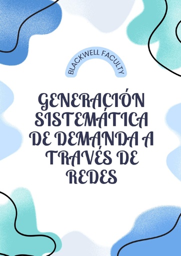 GENERACIÓN SISTEMÁTICA DE DEMANDA A TRAVÉS DE REDES