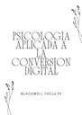 PSICOLOGÍA APLICADA A LA CONVERSIÓN DIGITAL