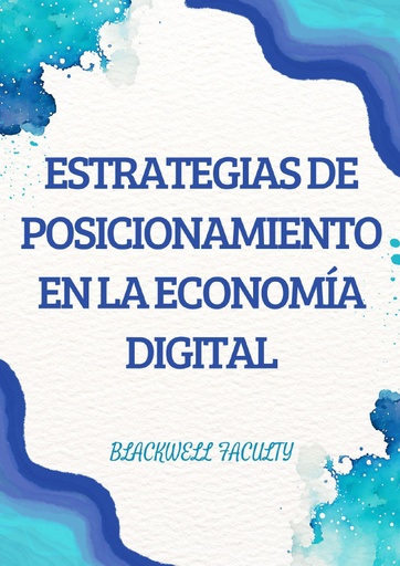 ESTRATEGIAS DE POSICIONAMIENTO EN LA ECONOMÍA DIGITAL