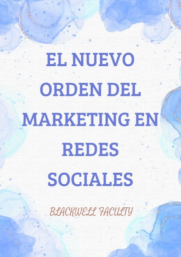 EL NUEVO ORDEN DEL MARKETING EN REDES SOCIALES
