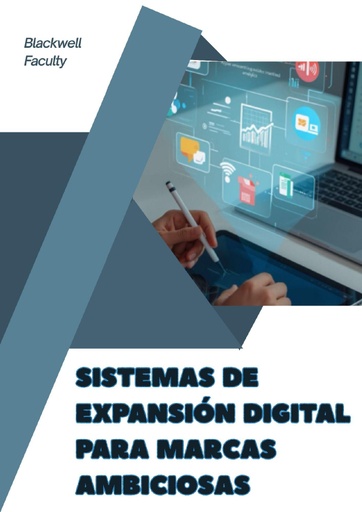 SISTEMAS DE EXPANSIÓN DIGITAL PARA MARCAS AMBICIOSAS