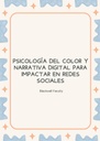 PSICOLOGÍA DEL COLOR Y NARRATIVA DIGITAL PARA IMPACTAR EN REDES SOCIALES
