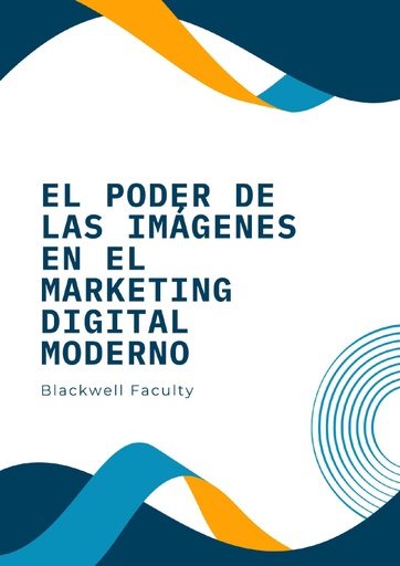 EL PODER DE LAS IMÁGENES EN EL MARKETING DIGITAL MODERNO