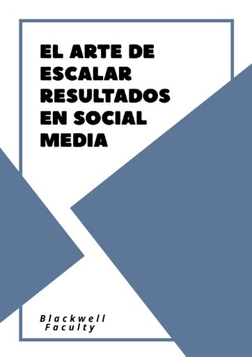 EL ARTE DE ESCALAR RESULTADOS EN SOCIAL MEDIA
