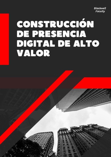 CONSTRUCCIÓN DE PRESENCIA DIGITAL DE ALTO VALOR