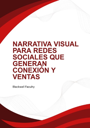 NARRATIVA VISUAL PARA REDES SOCIALES QUE GENERAN CONEXIÓN Y VENTAS