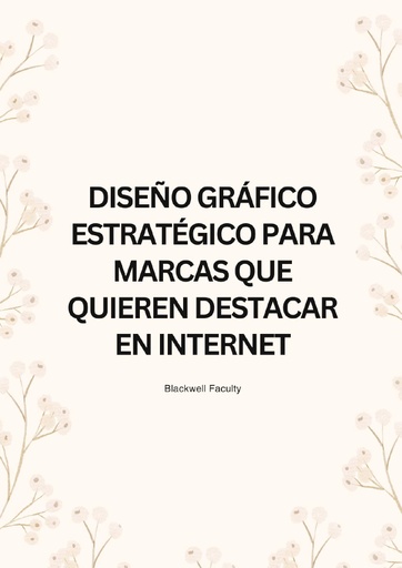 DISEÑO GRÁFICO ESTRATÉGICO PARA MARCAS QUE QUIEREN DESTACAR EN INTERNET
