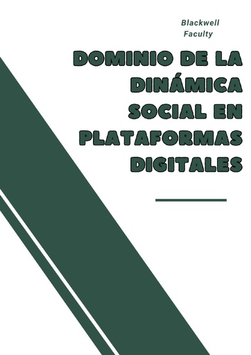 DOMINIO DE LA DINÁMICA SOCIAL EN PLATAFORMAS DIGITALES