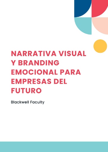 NARRATIVA VISUAL Y BRANDING EMOCIONAL PARA EMPRESAS DEL FUTURO