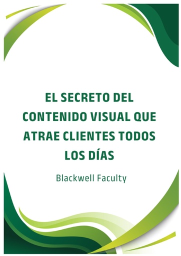 EL SECRETO DEL CONTENIDO VISUAL QUE ATRAE CLIENTES TODOS LOS DÍAS