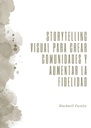 STORYTELLING VISUAL PARA CREAR COMUNIDADES Y AUMENTAR LA FIDELIDAD