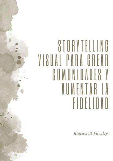 STORYTELLING VISUAL PARA CREAR COMUNIDADES Y AUMENTAR LA FIDELIDAD