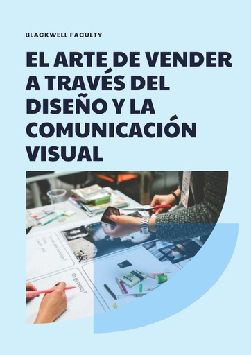 EL ARTE DE VENDER A TRAVÉS DEL DISEÑO Y LA COMUNICACIÓN VISUAL