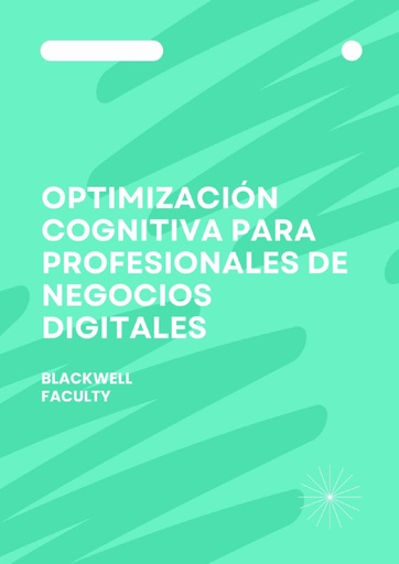 OPTIMIZACIÓN COGNITIVA PARA PROFESIONALES DE NEGOCIOS DIGITALES