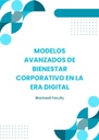 MODELOS AVANZADOS DE BIENESTAR CORPORATIVO EN LA ERA DIGITAL