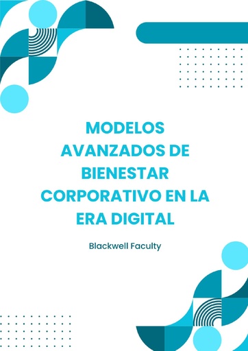 MODELOS AVANZADOS DE BIENESTAR CORPORATIVO EN LA ERA DIGITAL