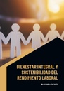 BIENESTAR INTEGRAL Y SOSTENIBILIDAD DEL RENDIMIENTO LABORAL