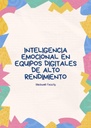 INTELIGENCIA EMOCIONAL EN EQUIPOS DIGITALES DE ALTO RENDIMIENTO