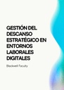 GESTIÓN DEL DESCANSO ESTRATÉGICO EN ENTORNOS LABORALES DIGITALES