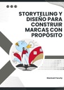 STORYTELLING Y DISEÑO PARA CONSTRUIR MARCAS CON PROPÓSITO