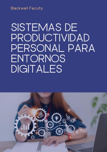SISTEMAS DE PRODUCTIVIDAD PERSONAL PARA ENTORNOS DIGITALES