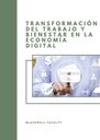 TRANSFORMACIÓN DEL TRABAJO Y BIENESTAR EN LA ECONOMÍA DIGITAL