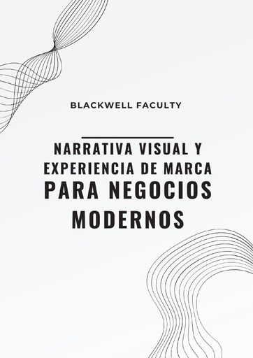 NARRATIVA VISUAL Y EXPERIENCIA DE MARCA PARA NEGOCIOS MODERNOS