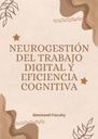 NEUROGESTIÓN DEL TRABAJO DIGITAL Y EFICIENCIA COGNITIVA