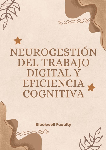 NEUROGESTIÓN DEL TRABAJO DIGITAL Y EFICIENCIA COGNITIVA