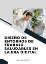 DISEÑO DE ENTORNOS DE TRABAJO SALUDABLES EN LA ERA DIGITAL